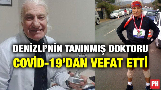 DENİZLİ’NİN TANINMIŞ DOKTORU COVİD-19’DAN VEFAT ETTİ