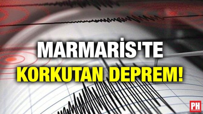 MARMARİS’TE KORKUTAN DEPREM!