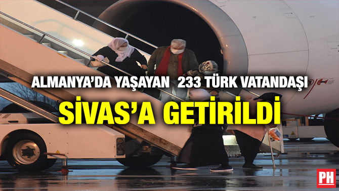 ALMANYA’DA YAŞAYAN 233 TÜRK VATANDAŞI SİVAS’A GETİRİLDİ