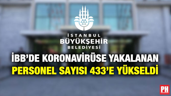 İBB’DE KORONAVİRÜSE YAKALANAN PERSONEL SAYISI 433’E YÜKSELDİ