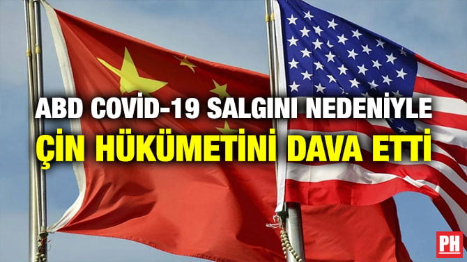 ABD COVİD-19 SALGINI NEDENİYLE ÇİN HÜKÜMETİNİ DAVA ETTİ