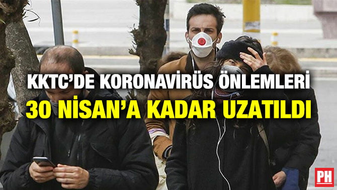 KKTC’DE KORONAVİRÜS ÖNLEMLERİ 30 NİSANA KADAR UZATILDI