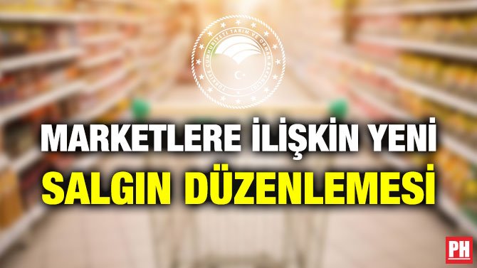 MARKETLERE İLİŞKİN YENİ SALGIN DÜZENLEMESİ