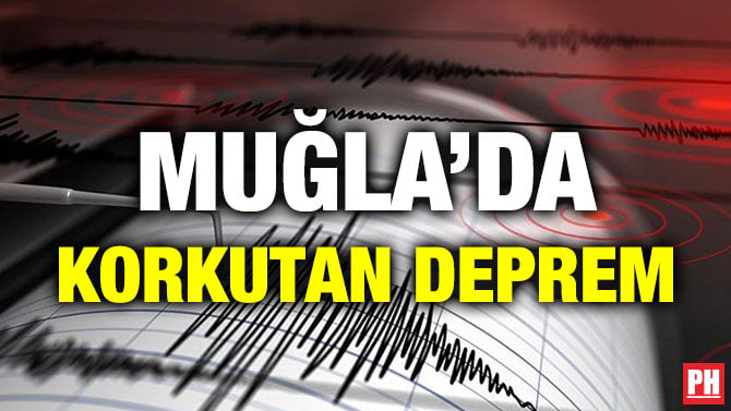 Muğla’da Korkutan Deprem!
