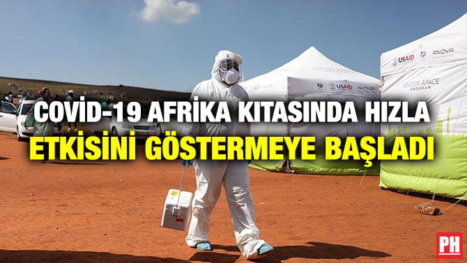 COVİD-19 AFRİKA KITASINDA HIZLA ETKİSİNİ GÖSTERMEYE BAŞLADI