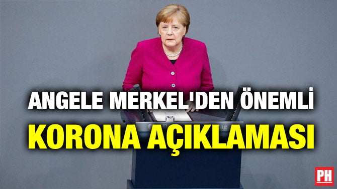 ANGELE MERKEL’DEN ÖNEMLİ KORONA AÇIKLAMASI