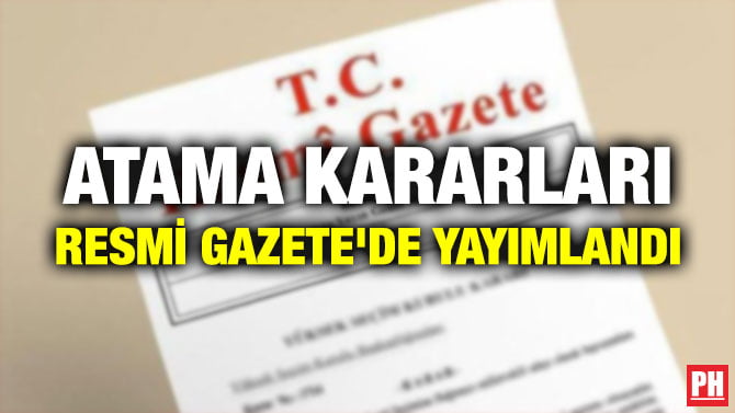 ATAMA KARARLARI RESMİ GAZETE’DE YAYIMLANDI