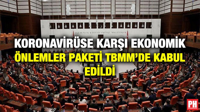 KORONAVİRÜSE KARŞI EKONOMİK ÖNLEMLER PAKETİ TBMM’DE KABUL EDİLDİ