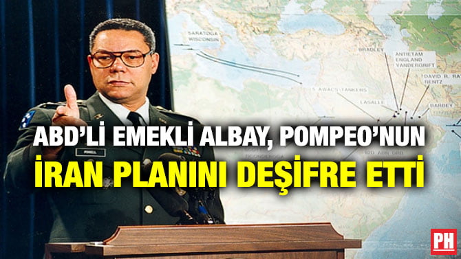 ABD’Lİ EMEKLİ ALBAY, POMPEO’NUN İRAN PLANINI DEŞİFRE ETTİ