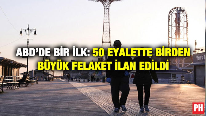 ABD’DE BİR İLK: 50 EYALETTE BİRDEN BÜYÜK FELAKET İLAN EDİLDİ