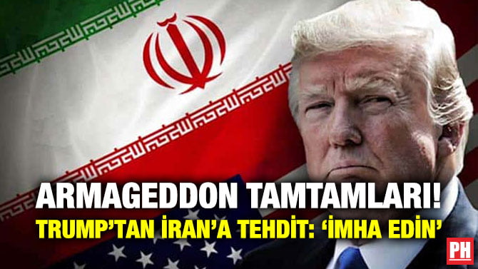 ARMAGEDDON TAMTAMLARI! TRUMP’TAN İRAN’A TEHDİT: ‘İMHA EDİN’