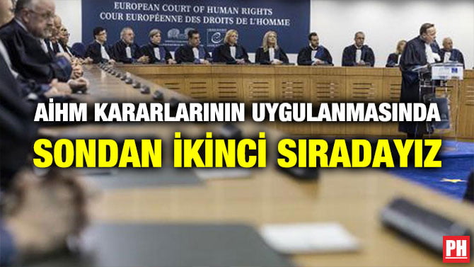 AİHM KARARLARININ UYGULANMASINDA SONDAN İKİNCİ SIRADAYIZ