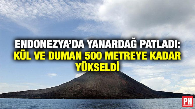 ENDONEZYA’DA YANARDAĞ PATLADI: KÜL VE DUMAN 500 METREYE KADAR YÜKSELDİ