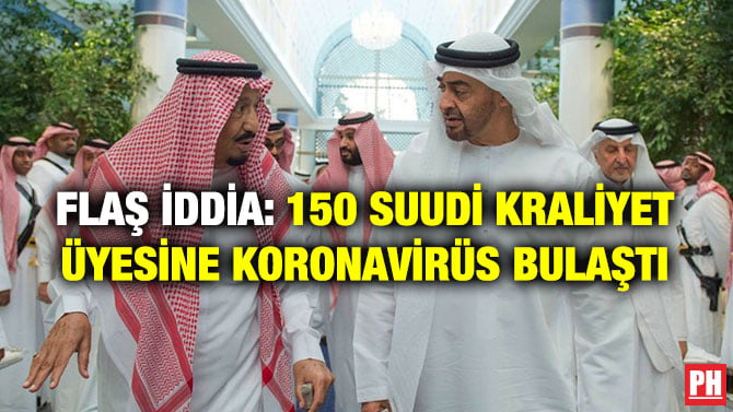FLAŞ İDDİA: 150 SUUDİ KRALİYET ÜYESİNE KORONAVİRÜS BULAŞTI
