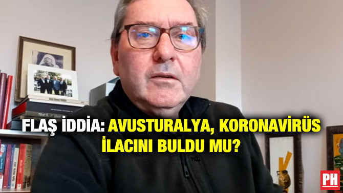 FLAŞ İDDİA: AVUSTURALYA, KORONAVİRÜS İLACINI BULDU MU?