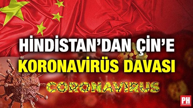 HİNDİSTAN’DAN ÇİN’E KORONAVİRÜS DAVASI
