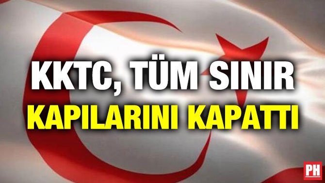 KKTC, TÜM SINIR KAPILARINI KAPATTI