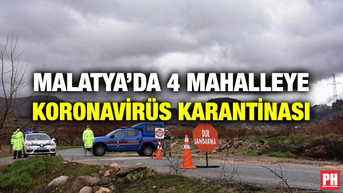 MALATYA’DA 4 MAHALLEYE KORONAVİRÜS KARANTİNASI