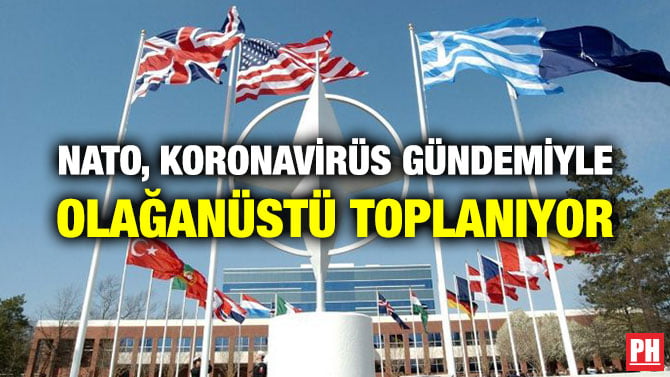 NATO, KORONAVİRÜS GÜNDEMİYLE OLAĞANÜSTÜ TOPLANIYOR
