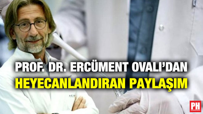 PROF. DR. ERCÜMENT OVALI’DAN HEYECANLANDIRAN PAYLAŞIM