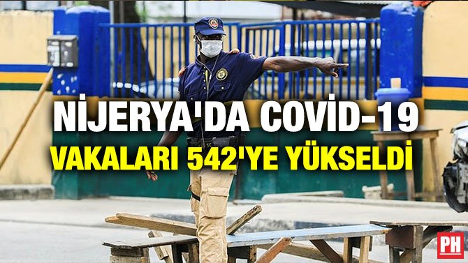 NİJERYA’DA COVİD-19 VAKALARI 542’YE YÜKSELDİ