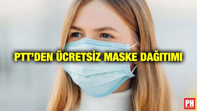 PTT’DEN ÜCRETSİZ MASKE DAĞITIMI