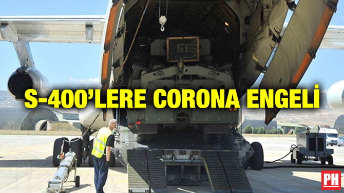 S-400’LERE CORONA ENGELİ