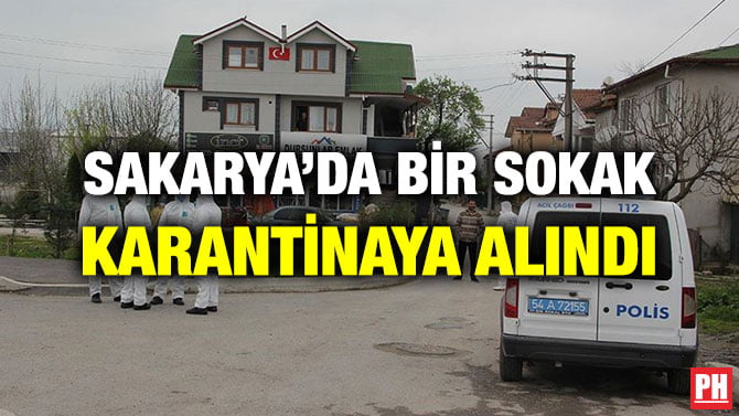 SAKARYA’DA BİR SOKAK KARANTİNAYA ALINDI