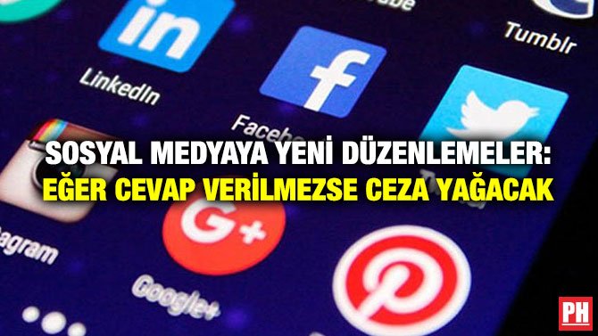 SOSYAL MEDYAYA YENİ DÜZENLEMELER: EĞER CEVAP VERİLMEZSE CEZA YAĞACAK