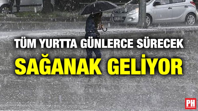 TÜM YURTTA GÜNLERCE SÜRECEK SAĞANAK GELİYOR