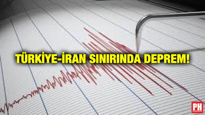 TÜRKİYE-İRAN SINIRINDA DEPREM!