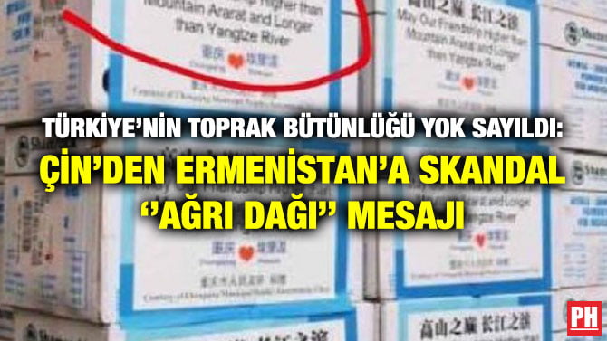 TÜRKİYE’NİN TOPRAK BÜTÜNLÜĞÜ YOK SAYILDI: ÇİN’DEN ERMENİSTAN’A SKANDAL ‘’AĞRI DAĞI’’ MESAJI