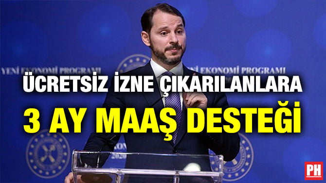 ÜCRETSİZ İZNE ÇIKARILANLARA 3 AY MAAŞ DESTEĞİ