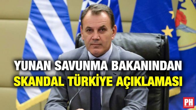 YUNAN SAVUNMA BAKANINDAN SKANDAL TÜRKİYE AÇIKLAMASI