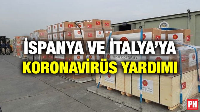 İSPANYA VE İTALYA’YA KORONAVİRÜS YARDIMI
