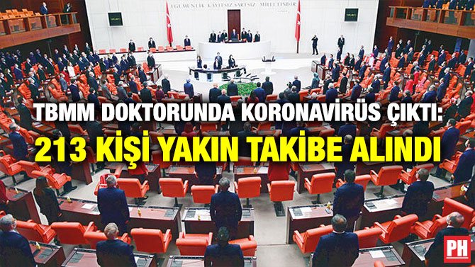TBMM DOKTORUNDA KORONAVİRÜS ÇIKTI: 213 KİŞİ YAKIN TAKİBE ALINDI