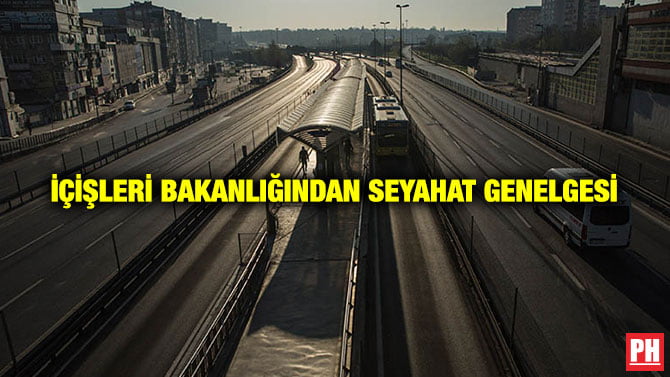 İÇİŞLERİ BAKANLIĞINDAN SEYAHAT GENELGESİ