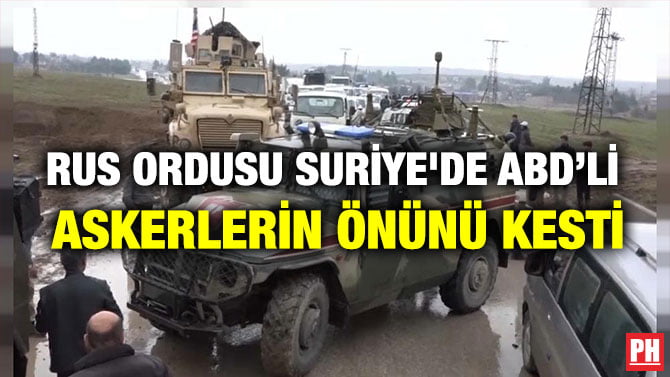 RUS ORDUSU SURİYE’DE ABD’Lİ ASKERLERİN ÖNÜNÜ KESTİ