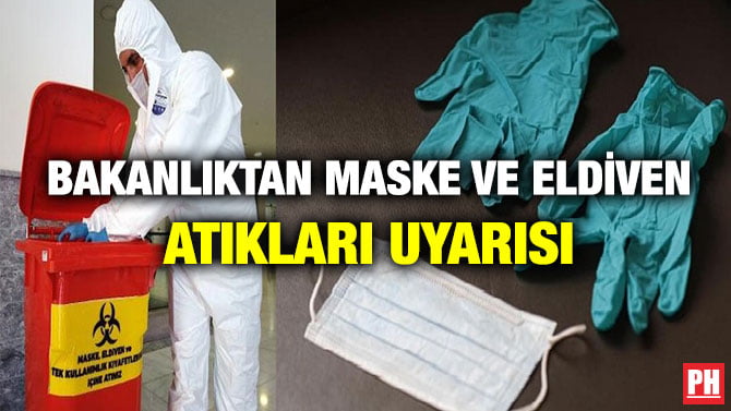 BAKANLIKTAN MASKE VE ELDİVEN ATIKLARI UYARISI