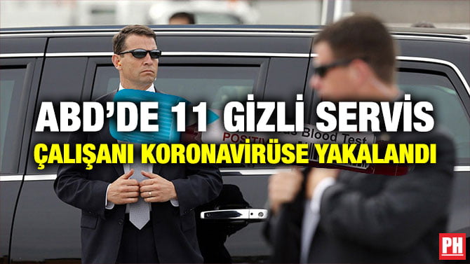 ABD’DE 11 GİZLİ SERVİS ÇALIŞANI KORONAVİRÜSE YAKALANDI
