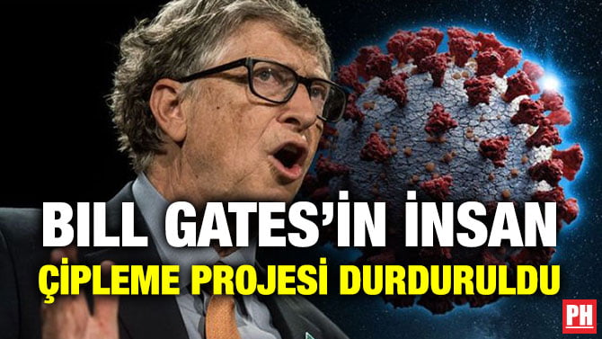 BILL GATES’İN İNSAN ÇİPLEME PROJESİ DURDURULDU