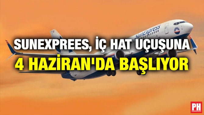 SUNEXPREES, İÇ HAT UÇUŞUNA 4 HAZİRAN’DA BAŞLIYOR