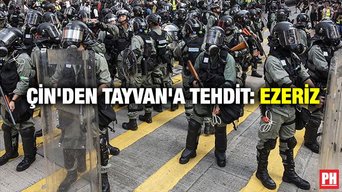 ÇİN’DEN TAYVAN’A TEHDİT: EZERİZ