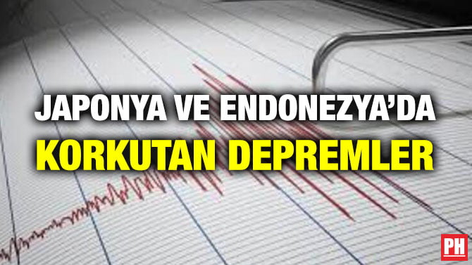 JAPONYA VE ENDONEZYA’DA KORKUTAN DEPREMLER