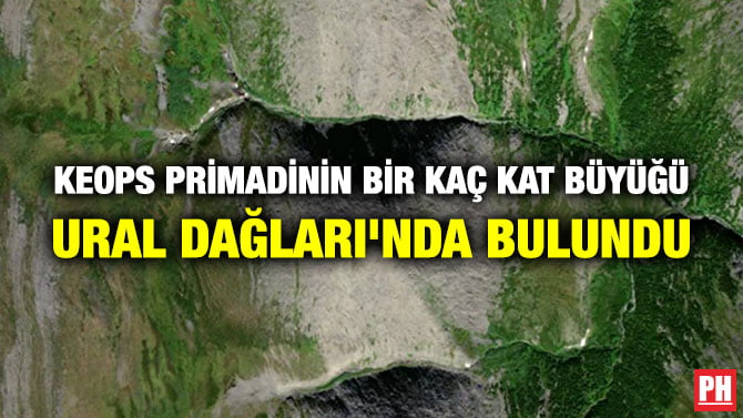 KEOPS PRİMADİNİN BİR KAÇ KAT BÜYÜĞÜ URAL DAĞLARI’NDA BULUNDU
