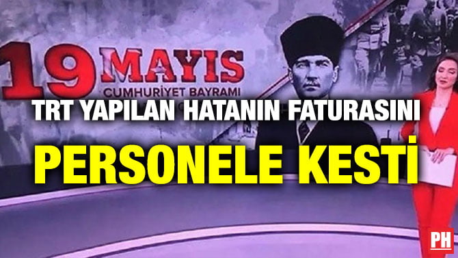 TRT YAPILAN HATANIN FATURASINI PERSONELE KESTİ