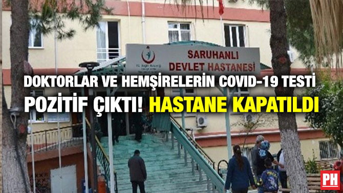 DOKTORLAR VE HEMŞİRELERİN COVID-19 TESTİ POZİTİF ÇIKTI! HASTANE KAPATILDI