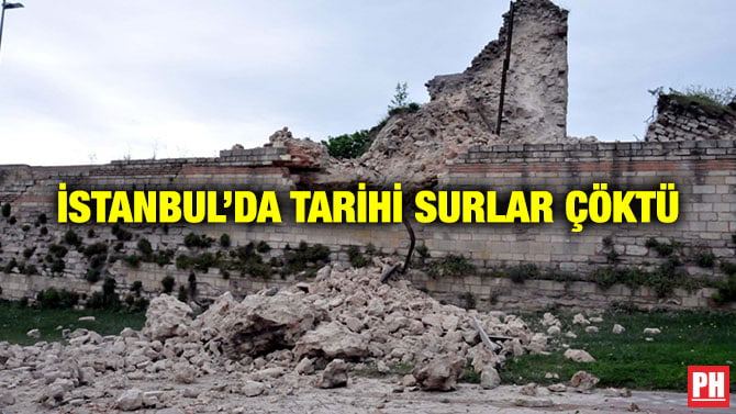 İSTANBUL’DA TARİHİ SURLAR ÇÖKTÜ