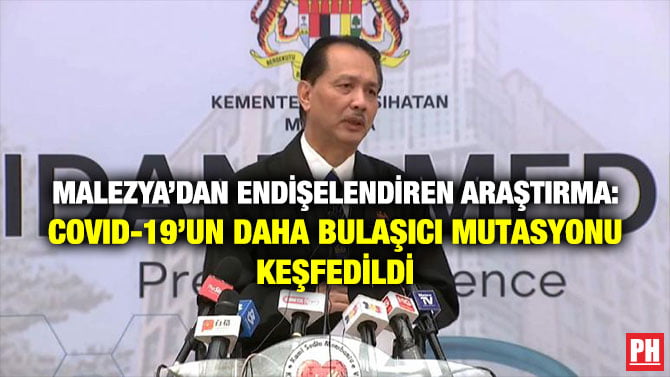 MALEZYA’DAN ENDİŞELENDİREN ARAŞTIRMA: COVID-19’UN DAHA BULAŞICI MUTASYONU KEŞFEDİLDİ