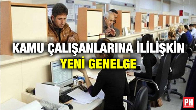 KAMU ÇALIŞANLARINA İLİLİŞKİN YENİ GENELGE